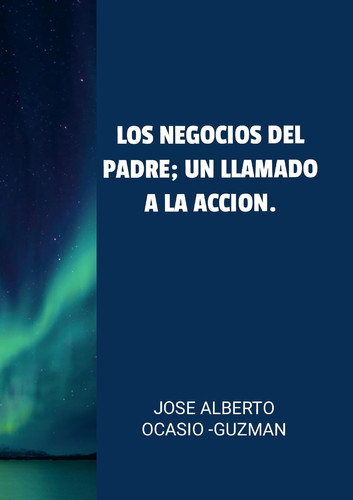 "Los Negocios del Padre un llamado a la acción"
