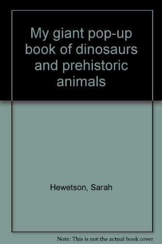 Cover of My giant pop-up book of dinosaurs and prehistoric animals