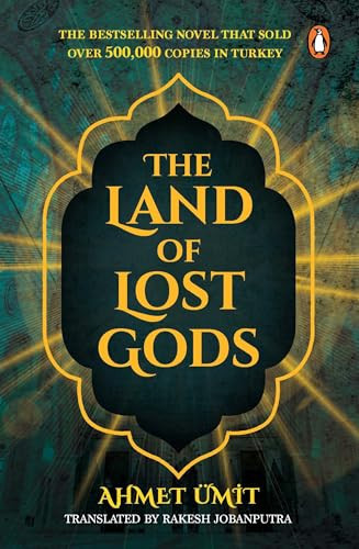 The Land of Lost Gods A Gripping Crime Fiction Thriller from Turkey