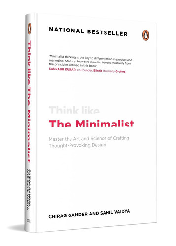 Think Like the Minimalist Master the Art and Science of Creating Thought-Provoking Design