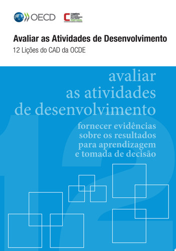 Avaliar as Atividades de Desenvolvimento 12 Lições do CAD da OCDE 12 Lições do CAD da OCDE - OECD