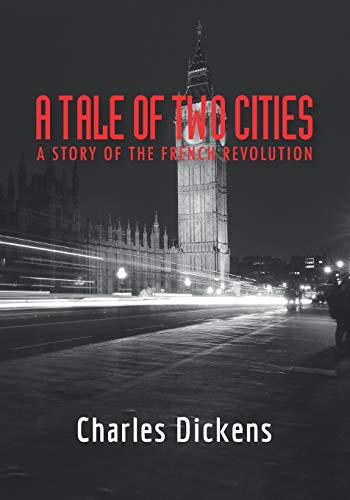 A Tale of Two Cities A Story of the French Revolution