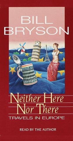 Neither Here Nor There: Travels in Europe