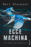 Ecce Machina Die Seele der Maschine | Der Blade Runner einer neuen Generation