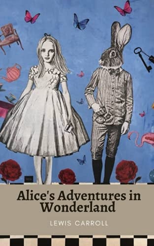 Alice's Adventures in Wonderland by Lewis Carroll