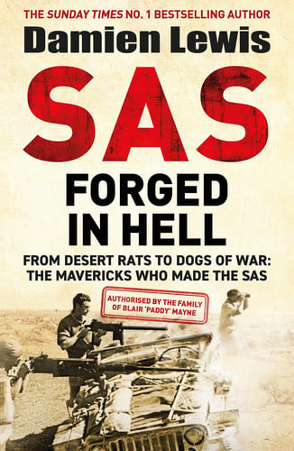 SAS Forged in Hell From Desert Rats to Dogs of War