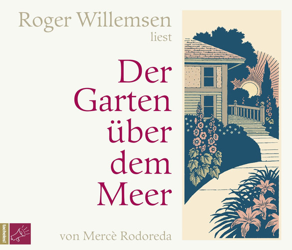 Roger Willemsen liest Der Garten über dem Meer von Mercè Rodoreda