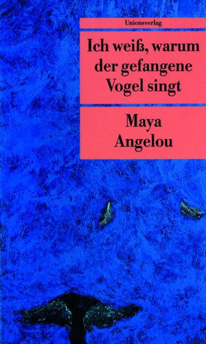 Ich weiß, warum der gefangene Vogel singt