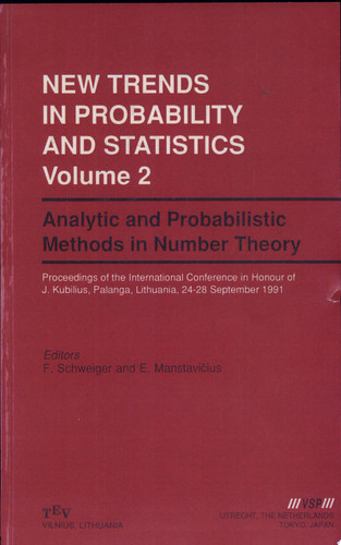 New Trends in Probability and Statistics Analytic and probabilistic methods in number theory, proceedings of the International Conference in honour of J. Kubilius, Palanga, Lithuania, 24 - 28 September 1991