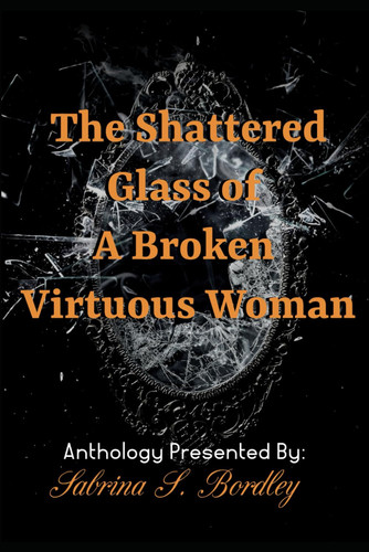 The Shattered Glass of a Broken Virtuous Woman