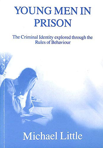 Young Men in Prison: The Criminal Identity Explored Through the Rules of Behaviour