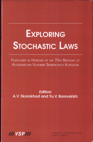 Exploring Stochastic Laws Festschrift in Honour of the 70th Birthday of Academician Vladimir Semenovich Korolyuk