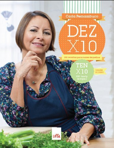 Dez x 10 - 100 receitas para comer de joelhos (Bilíngue)