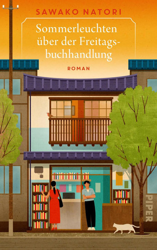 Sommerleuchten über der Freitagsbuchhandlung - Roman | Wohlfühlgeschichten aus Japan über Menschen, die in einem Café zusammenfinden!