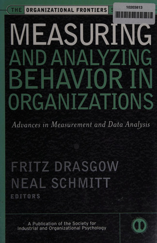 Measuring & Analyzing Behavior in Organizations: Advances in Measurement & Data Analysis
