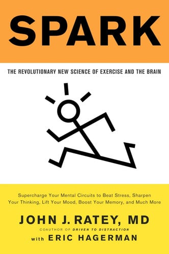 Spark The Revolutionary New Science of Exercise and the Brain