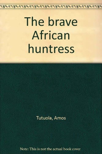 Cover of The brave African huntress