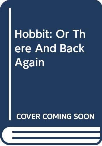 The Hobbit: Or, There and Back Again