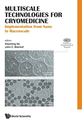 Multiscale Technologies for Cryomedicine Implementation from Nano to Macroscale
