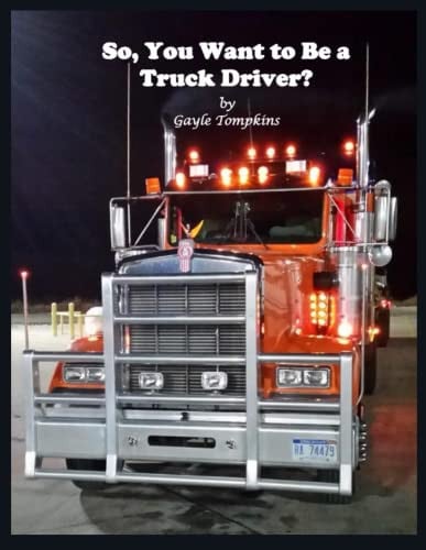Cover of So, You Want to Be a Truck Driver?