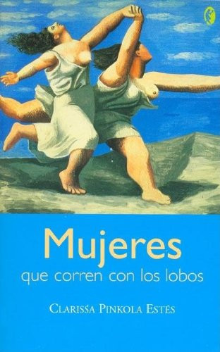 Mujeres Que Corren Con Los Lobos (Spanish Edition)
