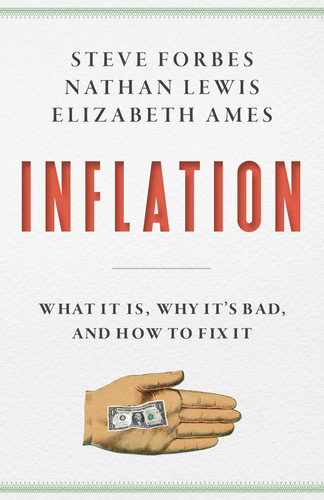 Inflation What it Is, why It's Bad, and how to Fix it