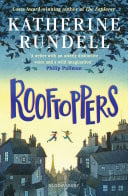 Rooftoppers From the author of the internationally bestselling phenomenon Impossible Creatures