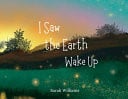 Cover of I Saw the Earth Wake Up