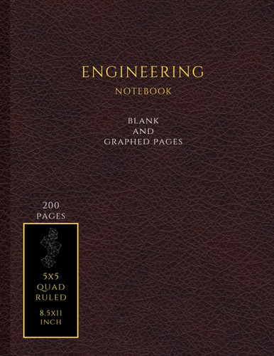 Engineering Notebook: 200 pages Blank and Graphed (5x5 quad) square grid, quadrille pad 8.5 x 11, quadrille composition notebook, for Engineering ... 1 subject 5 Square per inch. square gridded