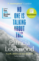 No One Is Talking About This Shortlisted for the Booker Prize 2021 and the Women’s Prize for Fiction 2021