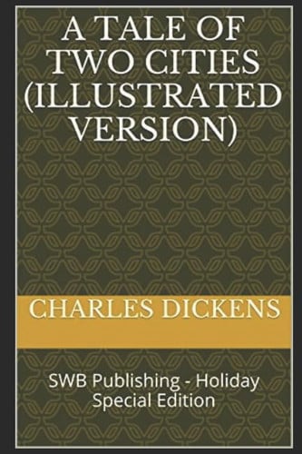 A Tale of Two Cities (Illustrated Version) SWB Publishing - Holiday Special Edition
