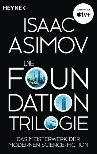 Die Foundation-Trilogie Foundation / Foundation und Imperium / Zweite Foundation