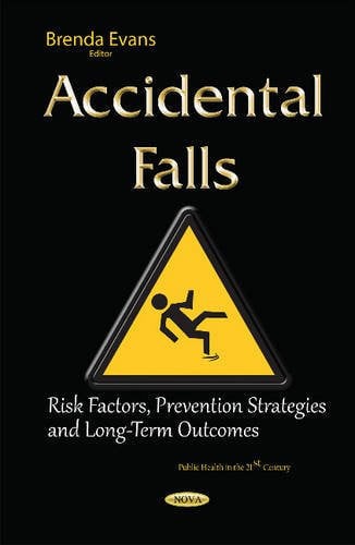 Accidental Falls Risk Factors, Prevention Strategies and Long-Term Outcomes