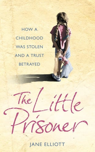 The Little Prisoner How a Childhood was Stolen and a Trust Betrayed