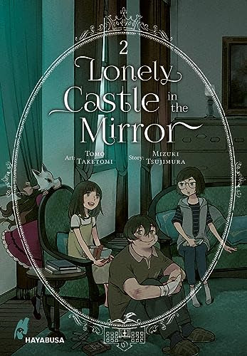 Lonely Castle in the Mirror 2 Der Manga zum Fantasy-Erfolg aus Japan - eine berührende Geschichte darüber, wie man gemeinsam Einsamkeit überwinden kann