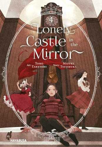 Lonely Castle in the Mirror 4 Der Manga zum Fantasy-Erfolg aus Japan - eine berührende Geschichte darüber, wie man gemeinsam Einsamkeit überwinden kann