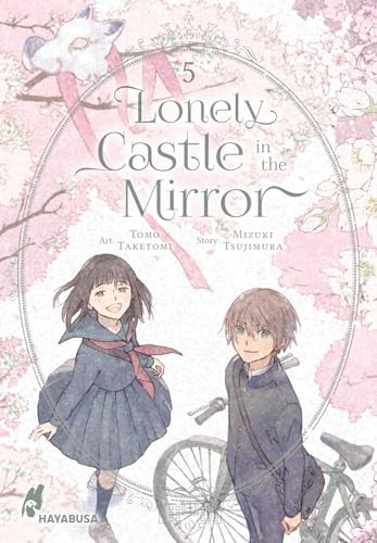 Lonely Castle in the Mirror 5 Der Manga zum Fantasy-Erfolg aus Japan - eine berührende Geschichte darüber, wie man gemeinsam Einsamkeit überwinden kann