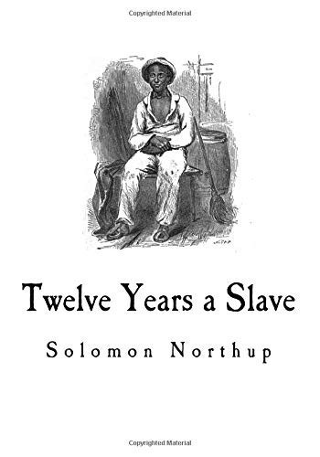 Twelve Years a Slave Narrative of Solomon Northup