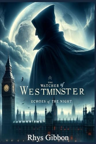 The Watcher of Westminster: Echoes of the Night