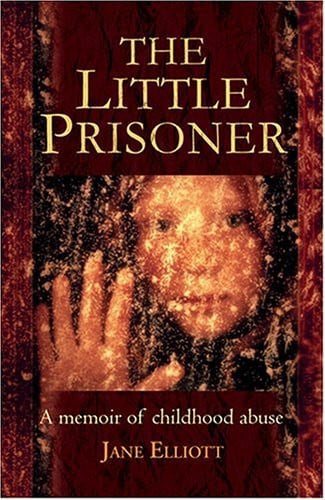 The Little Prisoner A Memoir of Childhood Abuse