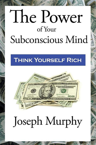 The Power of Your Subconscious Mind