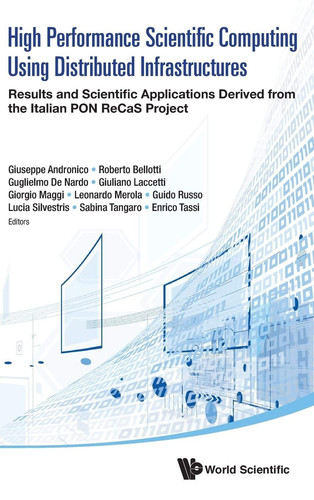 High Performance Scientific Computing Using Distributed Infrastructures Results and Scientific Applications Derived from the Italian PON ReCaS Project