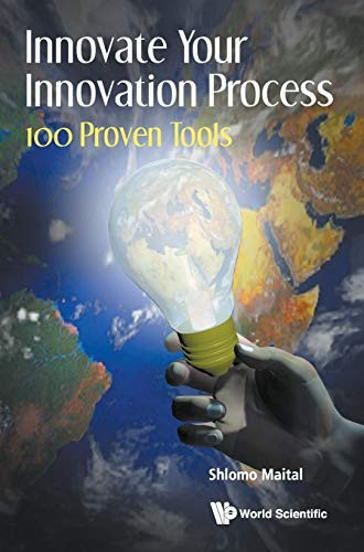 Innovate Your Innovation Process 100 Proven Tools
