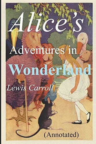 Alice's Adventures in Wonderland: (Annotated)