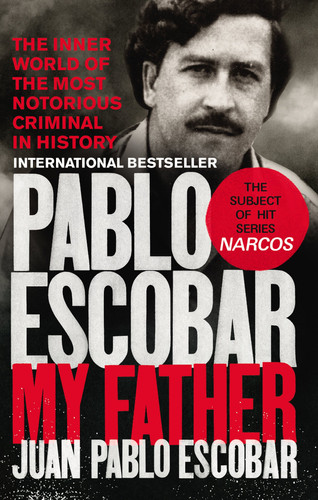 Pablo Escobar My Father - Book by Juan Pablo Escobar