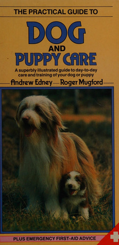 The Practical Guide to Dog and Puppy Care (Practical Guide)