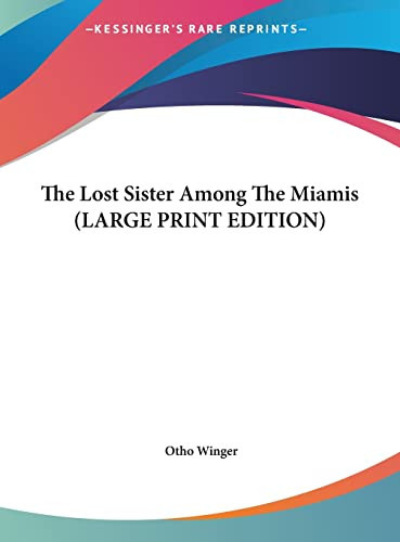 The Lost Sister Among The Miamis (LARGE PRINT EDITION)