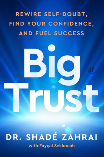 Big Trust - Rewire Self-Doubt, Find Your Confidence, and Fuel Success
