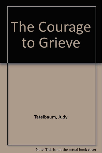 Cover of The Courage to Grieve