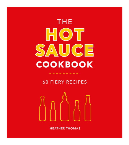 Cover of The Hot Sauce Cookbook